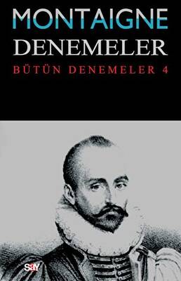 Montaigne Denemeler - Bütün Denemeler 4