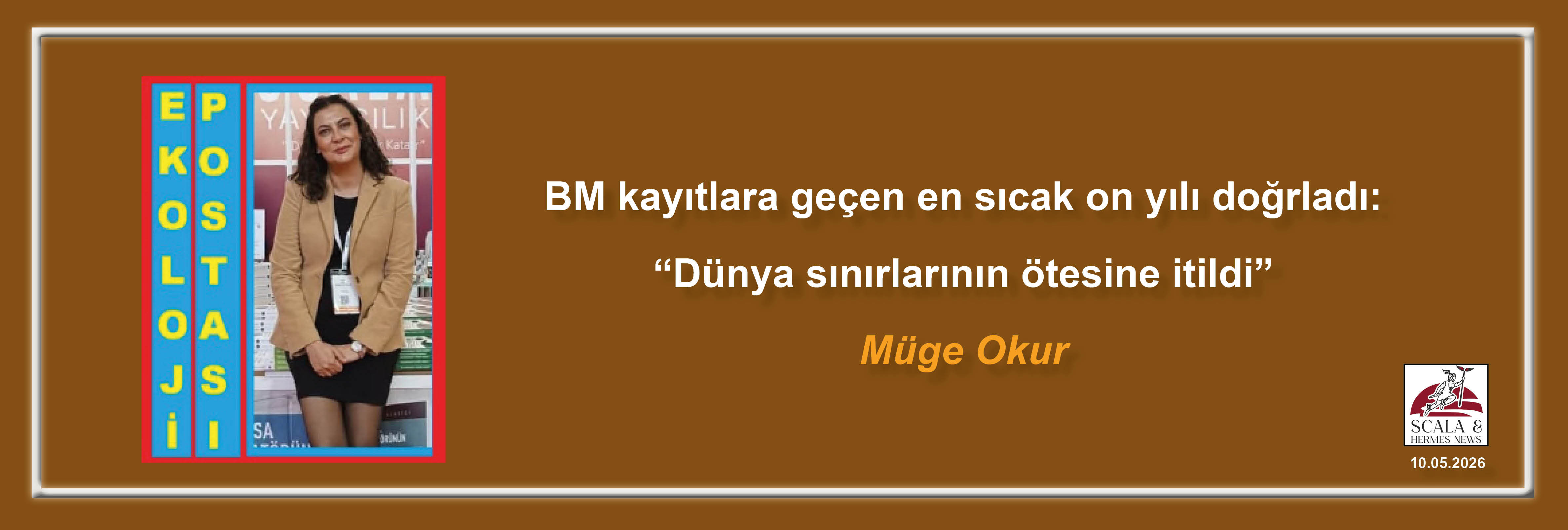 muge-okur-bm-kayitlara-gecen-en-sicak-on-yili-dogruladi-dunya-sinirlarinin-otesine-itildi