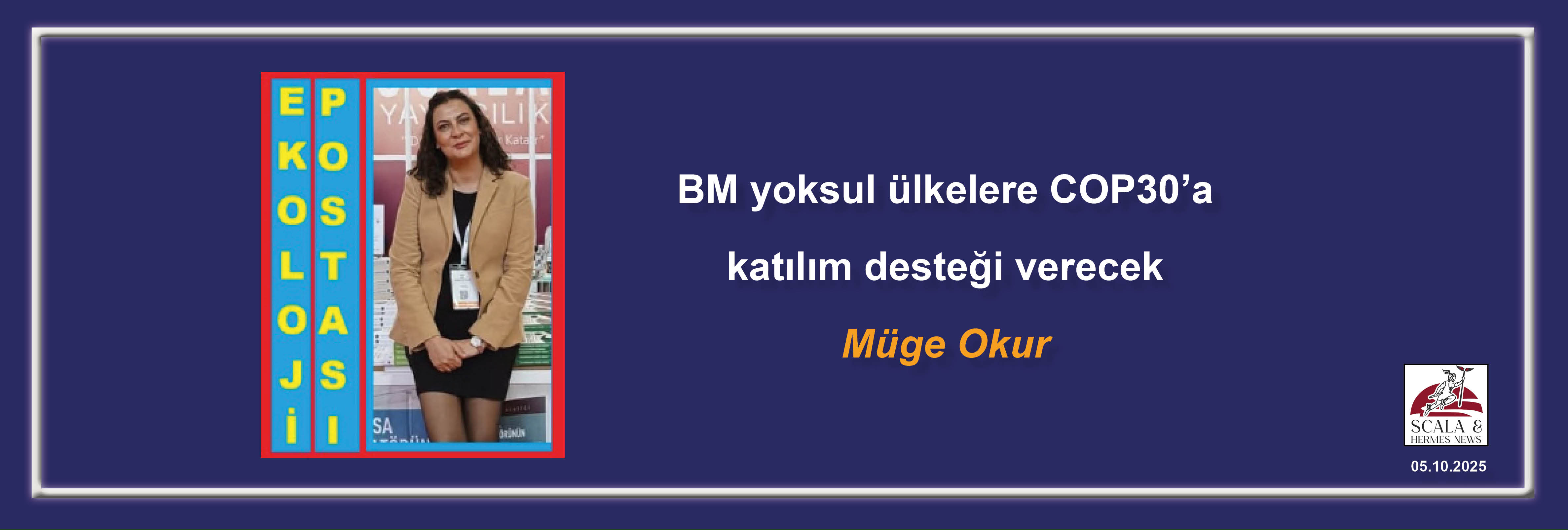 muge-okur-bm-yoksul-ulkelere-cop30a-katilim-destegi-verecek