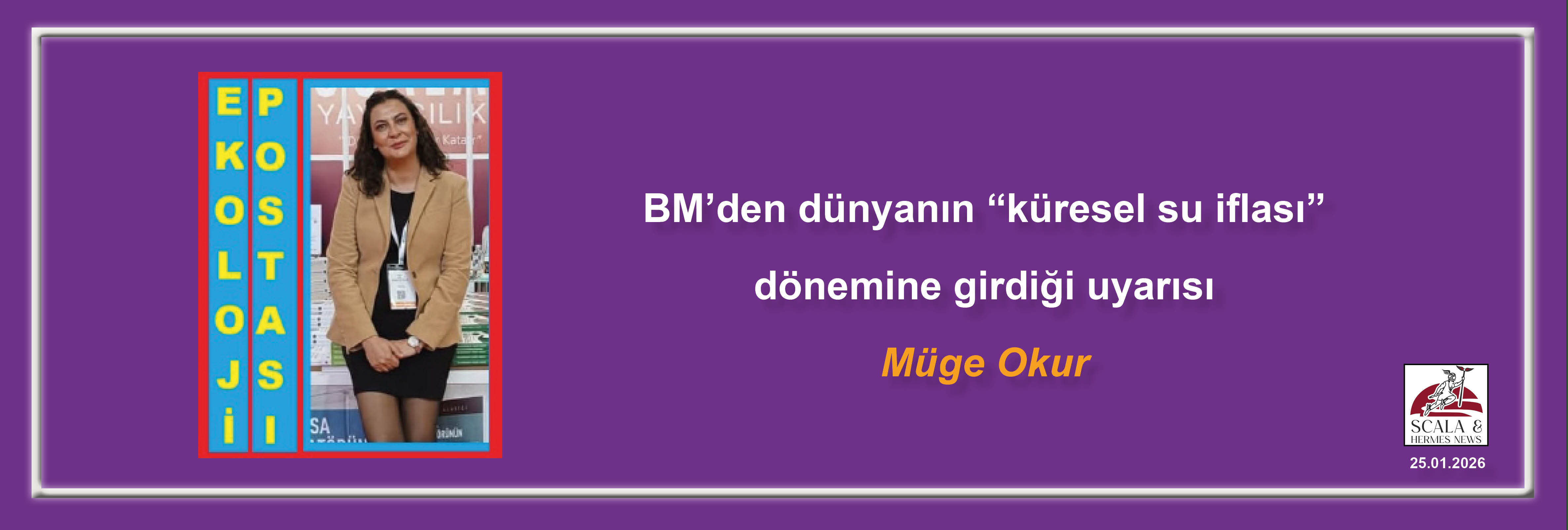 muge-okur-bmden-dunyanin-kuresel-su-iflasi-donemine-girdigi-uyarisi