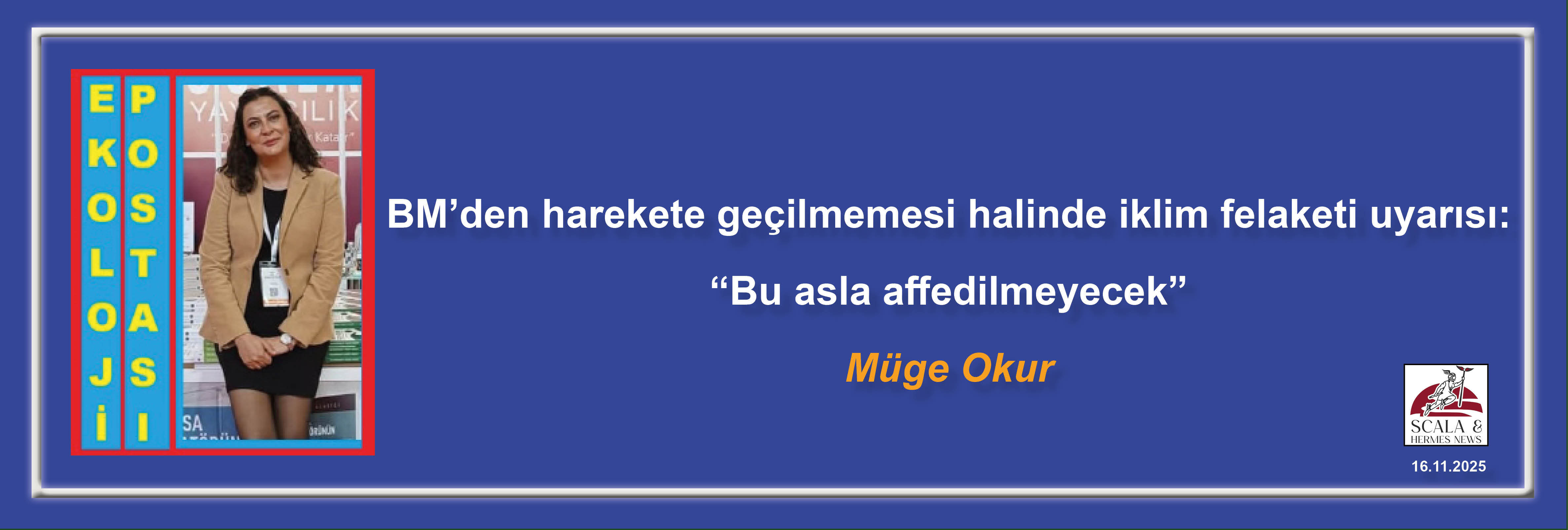 muge-okur-bmden-harekete-gecilmemesi-halinde-iklim-felaketi-uyarisi