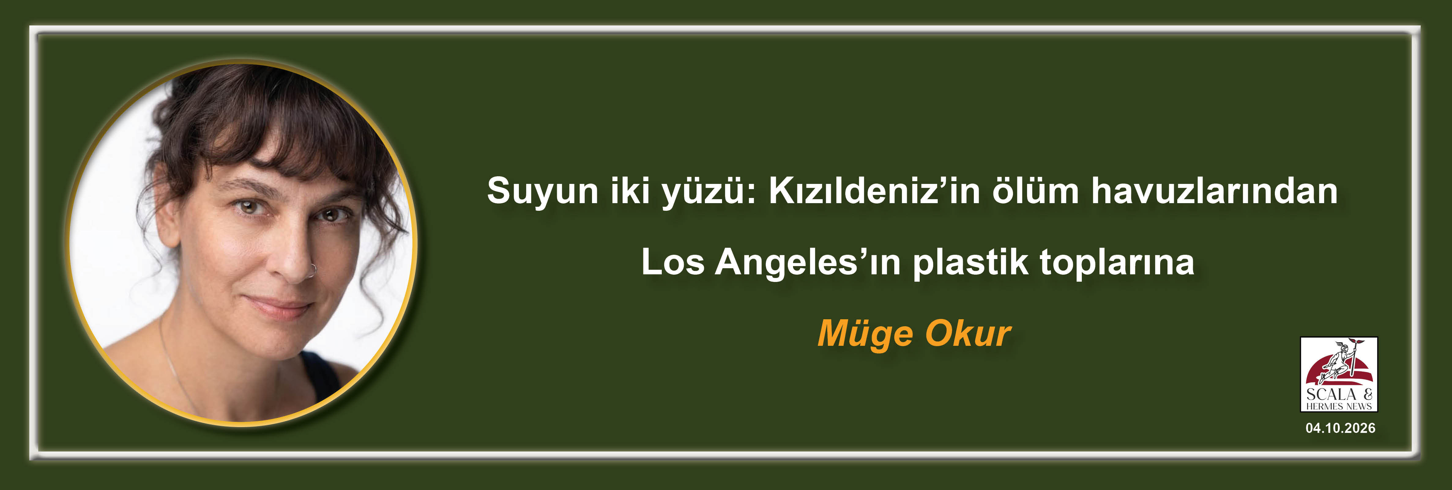 muge-okur-suyun-iki-yuzu-kizildenizin-olum-havuzlarindan-los-angelesin-plastik-toplarina