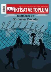 Mülteciler ve Görünmez Duvarlar İktisat ve Toplum Dergisi sayı 132