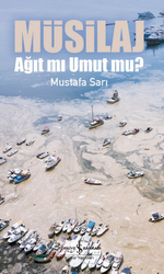 Mustafa Sarı - Müsilaj - Ağıt mı Umut mu? Mustafa Sarı - Müsilaj - Ağıt mı Umut mu?