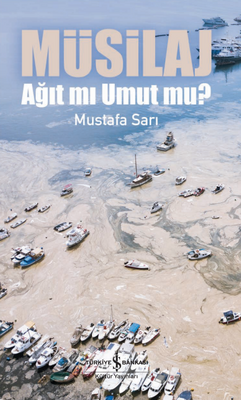 Müsilaj - Ağıt mı Umut mu?