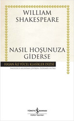 William Shakespeare - NASIL HOŞUNUZA GİDERSE William Shakespeare - NASIL HOŞUNUZA GİDERSE