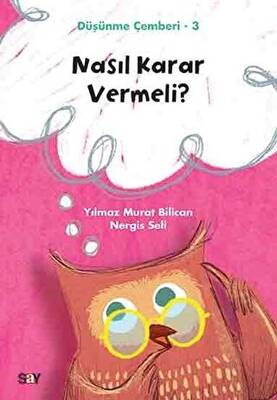 Nasıl Karar Vermeli? - Düşünme Çemberi 3