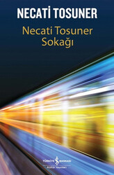Necati Tosuner - Necati Tosuner Sokağı Necati Tosuner - Necati Tosuner Sokağı