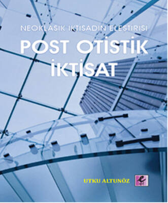 Neoklasik İktisadın Eleştirisi - Post Otistik İktisat