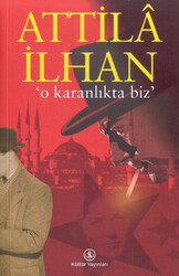 Attila İlhan - O Karanlıkta Biz Attila İlhan - O Karanlıkta Biz
