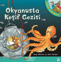 Ant Parker , Tony Mitton - Okyanusta Keşif Gezisi - Harika Hayvanlar Ant Parker , Tony Mitton - Okyanusta Keşif Gezisi - Harika Hayvanlar