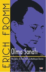 Erich Fromm - Olma Sanatı Erich Fromm - Olma Sanatı