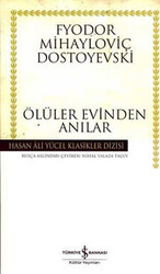 Fyodor Mihayloviç Dostoyevski - Ölüler Evinden Anılar Fyodor Mihayloviç Dostoyevski - Ölüler Evinden Anılar