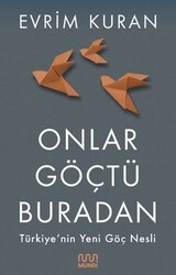 Onlar Göçtü Buradan-Türkiye'nin Yeni Göç Nesli - Thumbnail