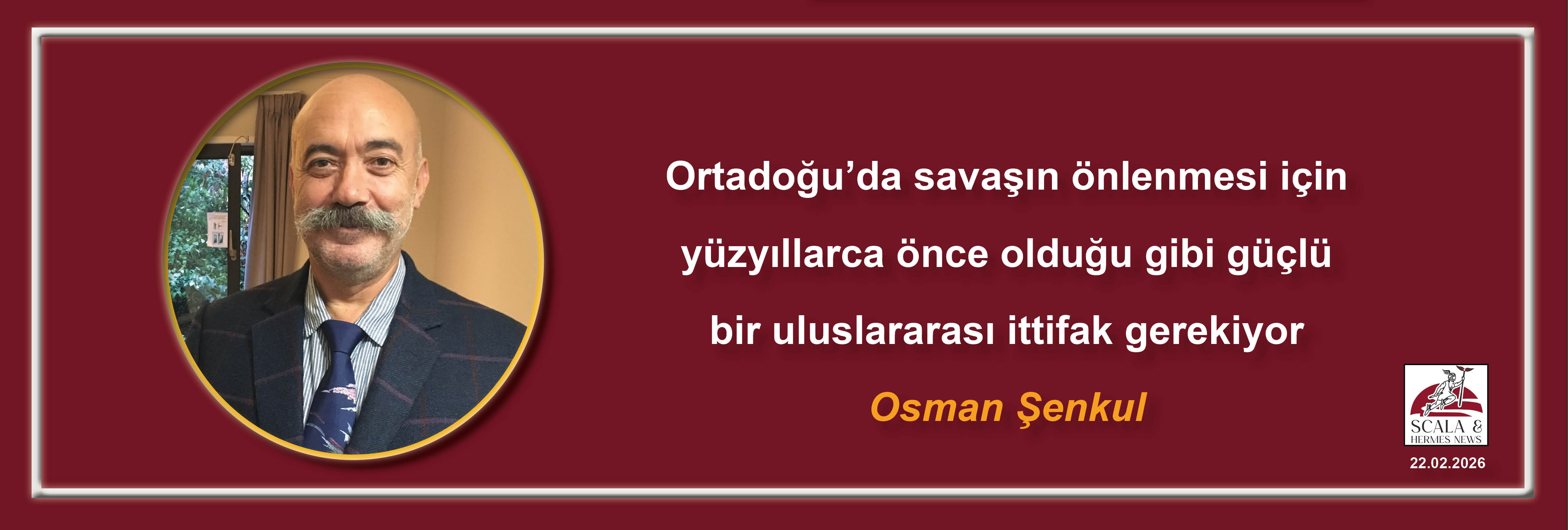 osman-senkul-ortadoguda-savasin-onlenmesi-icin-yuzyillarca-once-oldugu