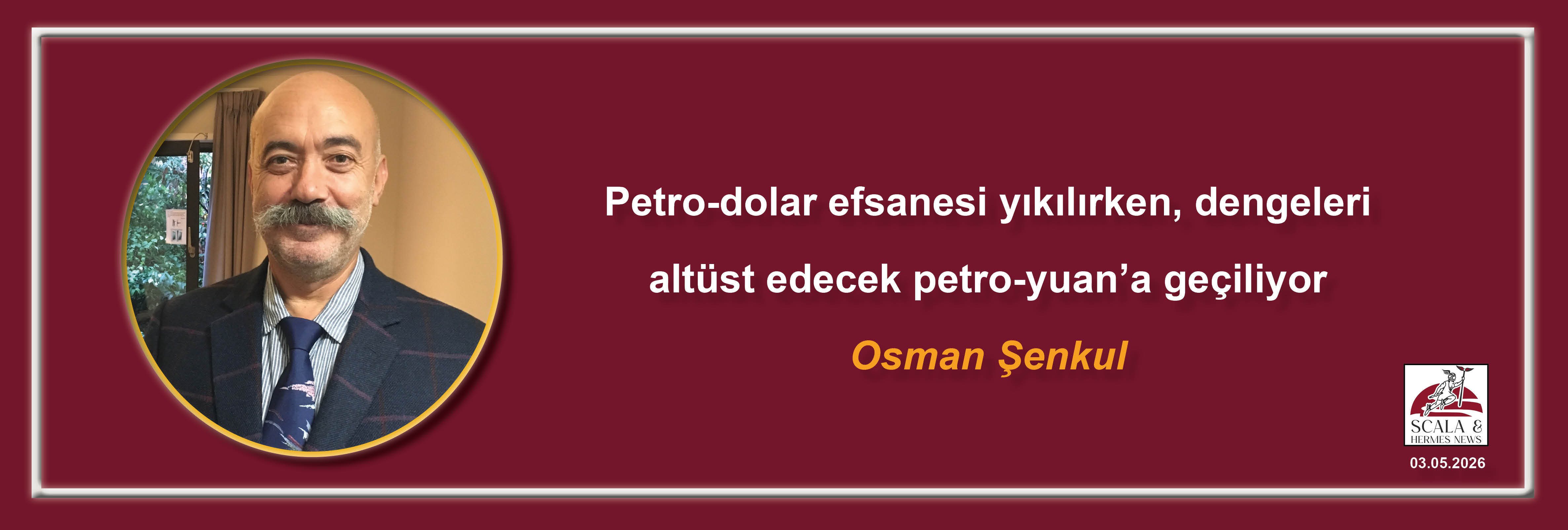 osman-senkul-petro-dolar-efsanesi-yikilirken-dengeleri-altust-edecek-petro-yuana-geciliyor