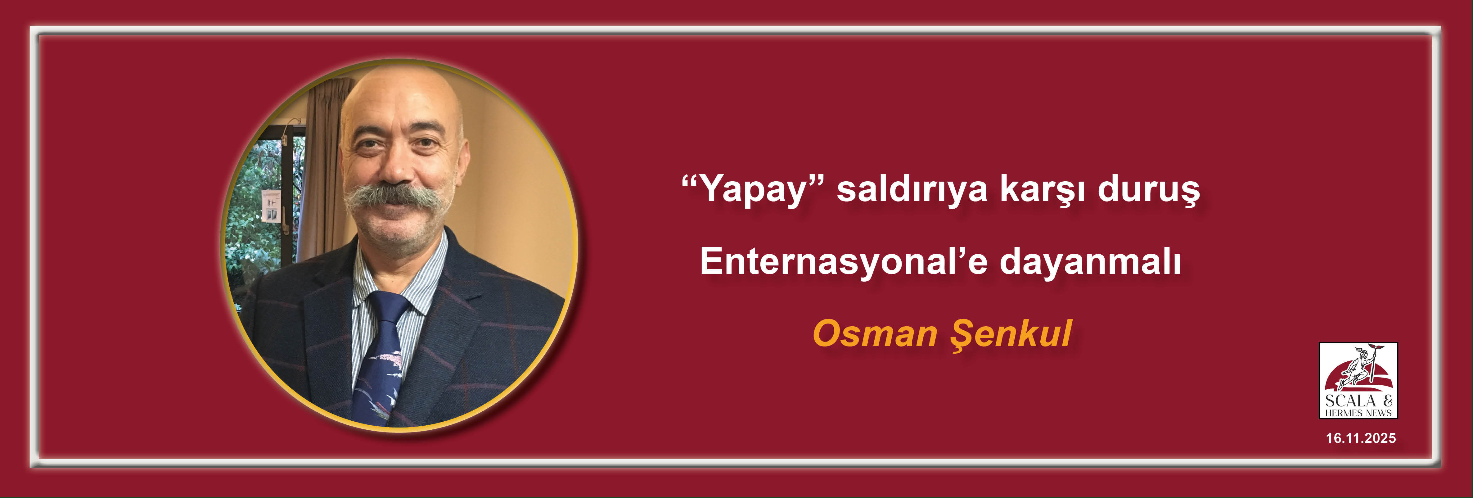 osman-senkul-yapay-saldiriya-karsi-durus-enternasyonale-dayanmali