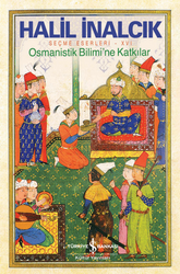 Halil İnalcık - Osmanistik Bilimi’ne Katkılar Halil İnalcık - Osmanistik Bilimi’ne Katkılar
