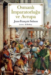 Jean - François Solnon - Osmanlı İmparatorluğu ve Avrupa Jean - François Solnon - Osmanlı İmparatorluğu ve Avrupa