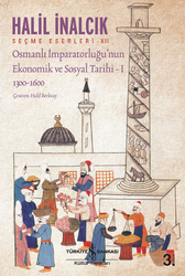 Halil İnalcık - Osmanlı İmparatorluğu’nun Ekonomik ve Sosyal Tarihi - 1 Halil İnalcık - Osmanlı İmparatorluğu’nun Ekonomik ve Sosyal Tarihi - 1