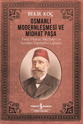 Osmanlı Modernleşmesi ve Midhat Paşa