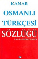 Mehmet Kanar - Osmanlı Türkçesi Sözlüğü Mehmet Kanar - Osmanlı Türkçesi Sözlüğü