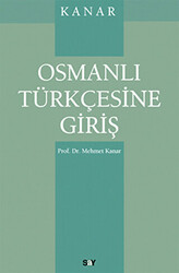 Mehmet Kanar - Osmanlı Türkçesine Giriş Mehmet Kanar - Osmanlı Türkçesine Giriş