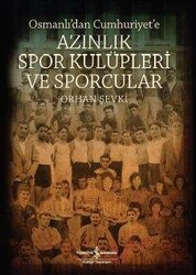 Orhan Şevki - Osmanlı'dan Cumhuriyet'e Azınlık Spor Kulüpleri ve Sporcular Orhan Şevki - Osmanlı'dan Cumhuriyet'e Azınlık Spor Kulüpleri ve Sporcular