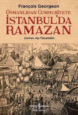 Osmanlıdan Cumhuriyete İstanbul’da Ramazan