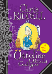 Chris Riddell - Ottoline Okula Gidiyor Chris Riddell - Ottoline Okula Gidiyor