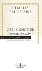 Charles Baudelaire - Özel Günceler : Apaçık Yüreğim Charles Baudelaire - Özel Günceler : Apaçık Yüreğim