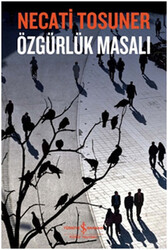 Necati Tosuner - Özgürlük Masalı Necati Tosuner - Özgürlük Masalı