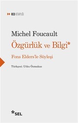 Michel Foucault - Özgürlük ve Bilgi - Fons Elders'le Söyleşi Michel Foucault - Özgürlük ve Bilgi - Fons Elders'le Söyleşi