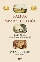 Sven Beckert - Pamuk İmparatorluğu Sven Beckert - Pamuk İmparatorluğu