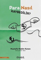 Mustafa Nedim Kutan - Para Nasıl Kaybedilir? Mustafa Nedim Kutan - Para Nasıl Kaybedilir?