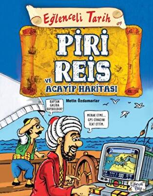 Piri Reis ve Acayip Haritası - Eğlenceli Tarih