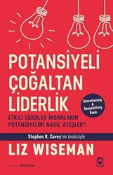 Liz Wiseman - Potansiyeli Çoğaltan Liderlik Liz Wiseman - Potansiyeli Çoğaltan Liderlik