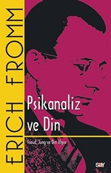 Erich Fromm - Psikanaliz ve Din Erich Fromm - Psikanaliz ve Din