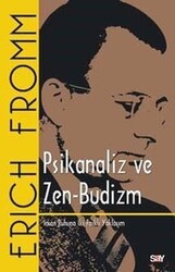 Erich Fromm - Psikanaliz ve Zen-Budizm Erich Fromm - Psikanaliz ve Zen-Budizm