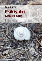 Tom Burns - Psikiyatri - Kısa Bir Giriş Tom Burns - Psikiyatri - Kısa Bir Giriş