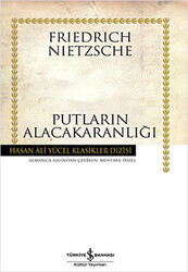 Friedrich Wilhelm Nietzsche - Putların Alacakaranlığı Friedrich Wilhelm Nietzsche - Putların Alacakaranlığı