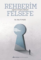 Kolektif - Rehberim Felsefe: Eğitime Felsefece Bakışlar Kolektif - Rehberim Felsefe: Eğitime Felsefece Bakışlar