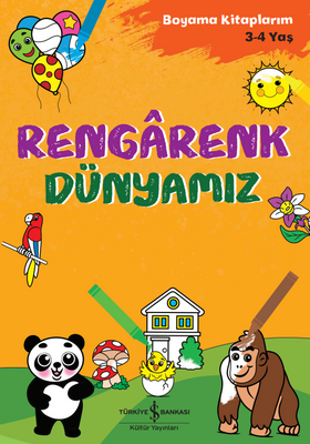 Rengarenk Dünyamız - Boyama Kitaplarım 3 - 4 Yaş