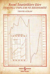 Tevfik Güran - Resmi İstatistiklere Göre Osmanlı Toplum ve Ekonomisi Tevfik Güran - Resmi İstatistiklere Göre Osmanlı Toplum ve Ekonomisi