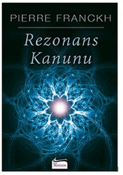 Pierre Franckh - Rezonans Kanunu Pierre Franckh - Rezonans Kanunu