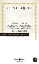 Montesquieu - Romalıların Yücelik ve Çöküşünün Nedenleri Üzerine Düşünce Montesquieu - Romalıların Yücelik ve Çöküşünün Nedenleri Üzerine Düşünce