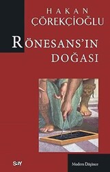 Hakan Çörekçioğlu - Rönesans’ın Doğası Hakan Çörekçioğlu - Rönesans’ın Doğası