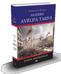 John Merriman - Rönesans'tan Bugüne Modern Avrupa Tarihi (Ciltli) John Merriman - Rönesans'tan Bugüne Modern Avrupa Tarihi (Ciltli)