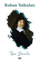 Rene Descartes - Ruhun Tutkuları Rene Descartes - Ruhun Tutkuları