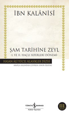 Şam Tarihine Zeyl : 1. ve 2. Haçlı Seferleri Dönemi